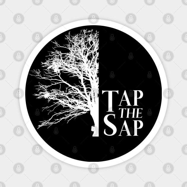 Tap The Sap for Maple Syrup Magnet by BirdsEyeWorks